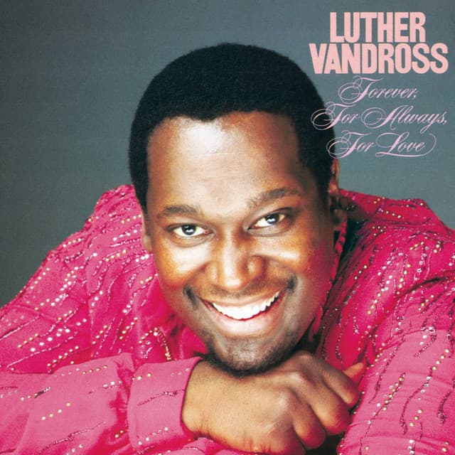 Forever, For Always, For Love - Luther Vandross