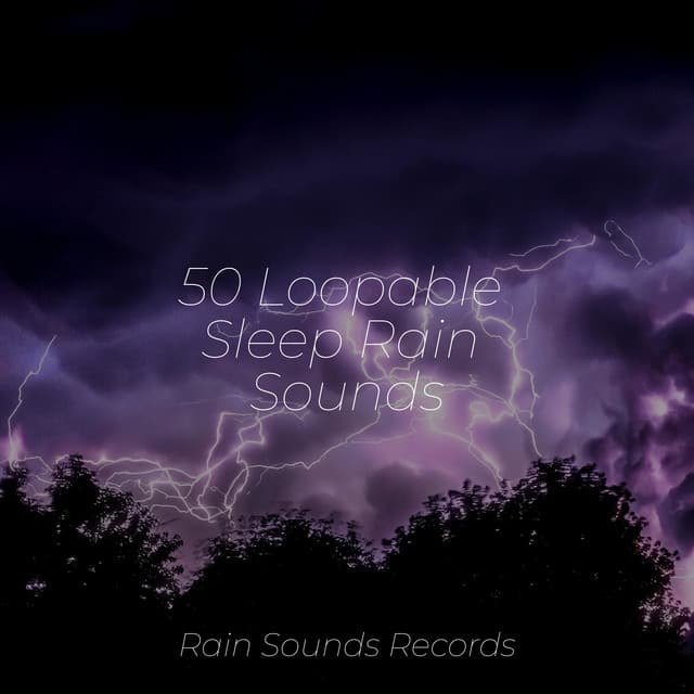 50 Loopable Sleep Rain Sounds - Relaxing Rain Sounds