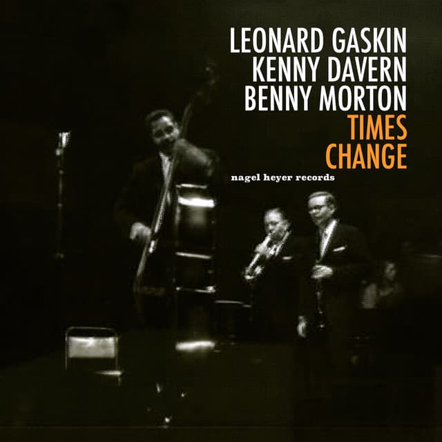 Times Change - Leonard Gaskin