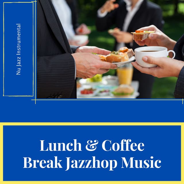 Lunch & Coffee Break Jazzhop Music - Nu Jazz Instrumental