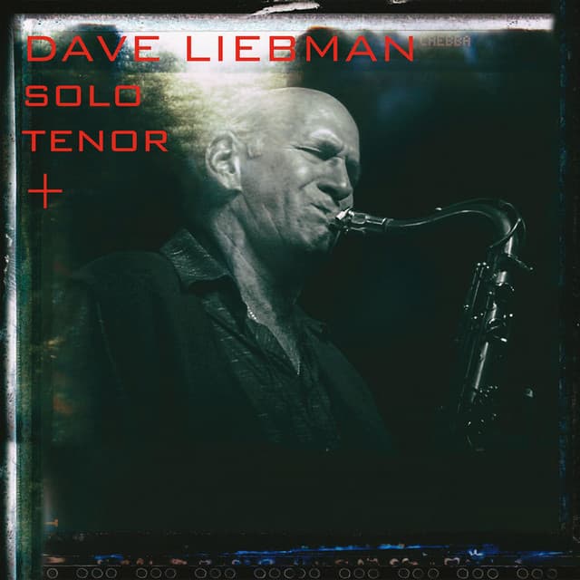 Solo Tenor + - Dave Liebman