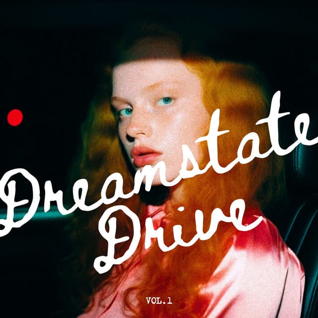 Dreamstate Drive: Late Night Softcore - Chill Music Universe