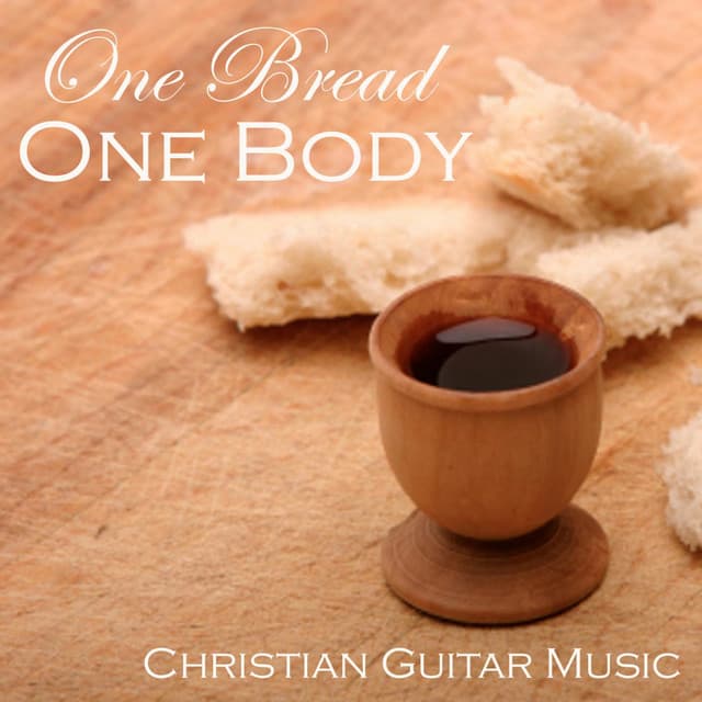 One Bread, One Body - Christian Guitar Music - Christian Guitar Music