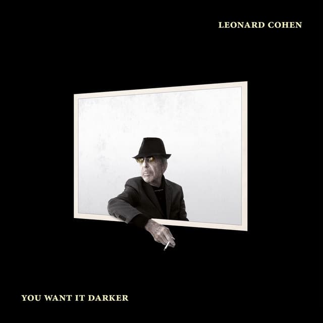 You Want It Darker - Leonard Cohen