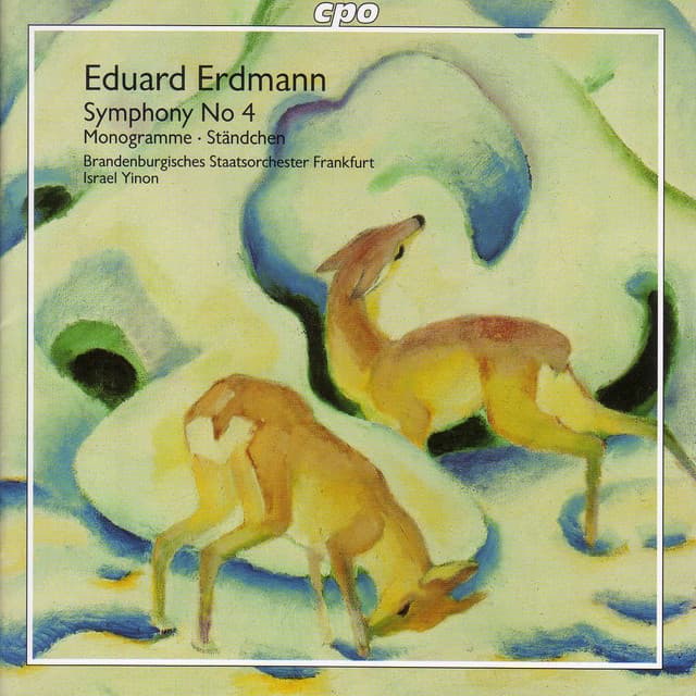 Erdman: Symphony No. 4 / Standchen / Monogramme - Eduard Erdmann