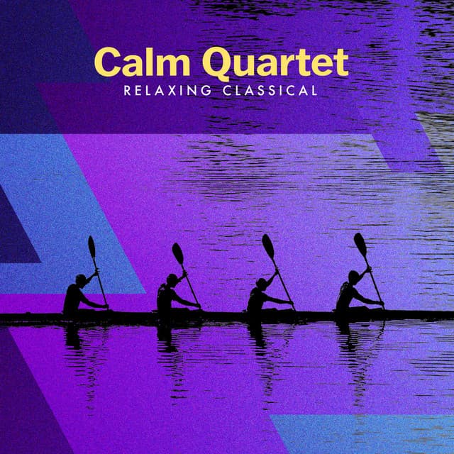 Calm Quartet - Relaxing Classical