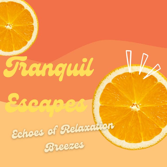 Tranquil Escapes: Echoes of Relaxation Breezes - Tranquil Cove