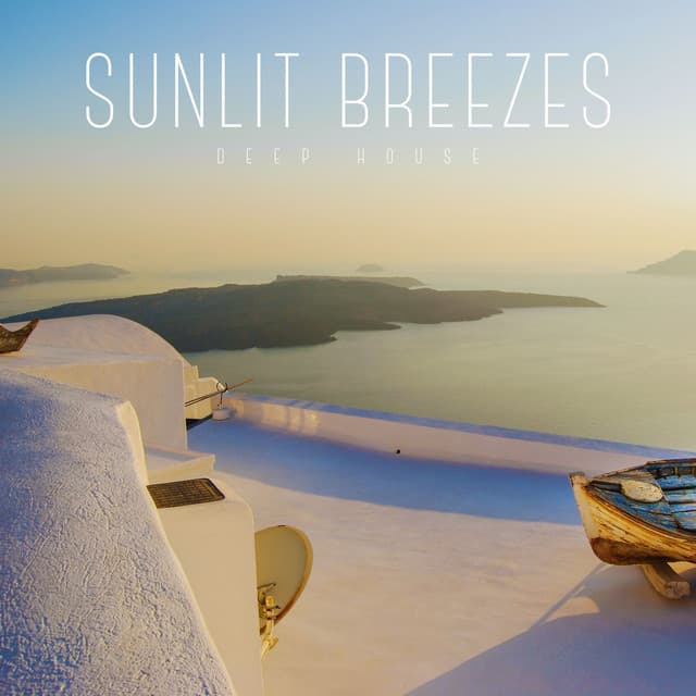Sunlit Breezes: Deep House Lounge - Deep House