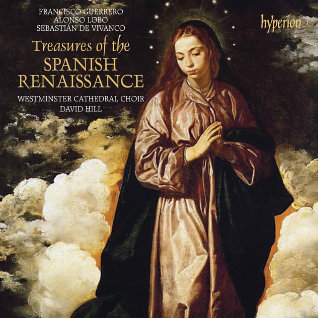 Treasures of the Spanish Renaissance - Westminster Cathedral Choir