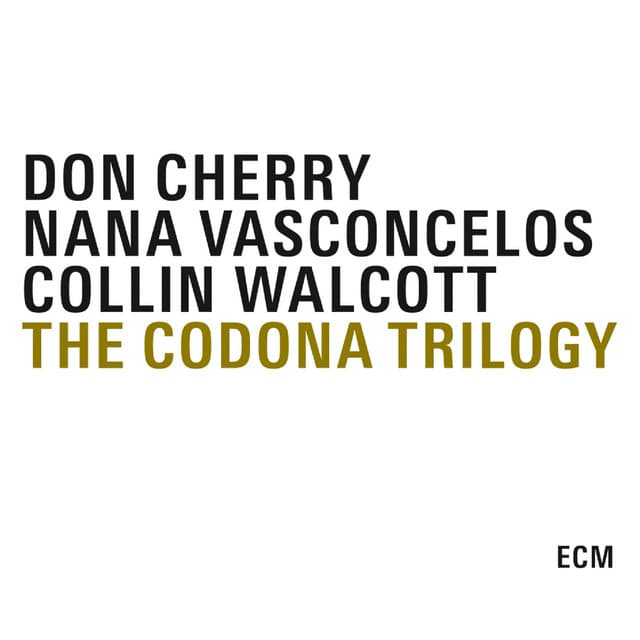 The Codona Trilogy - Don Cherry