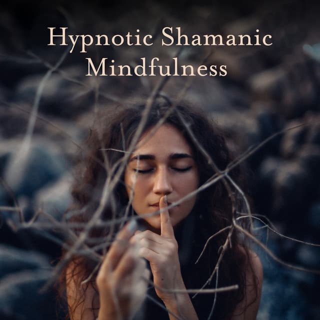 Hypnotic Shamanic Mindfulness: Deep Trance Meditation, Shamanic Music, Spiritual Fire Sounds - Hypnosis Nature Sounds Universe