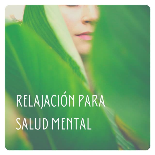 Relajación para Salud Mental: Música Instrumental para Limpiar y Calmar la Mente - Serenidad Alvez