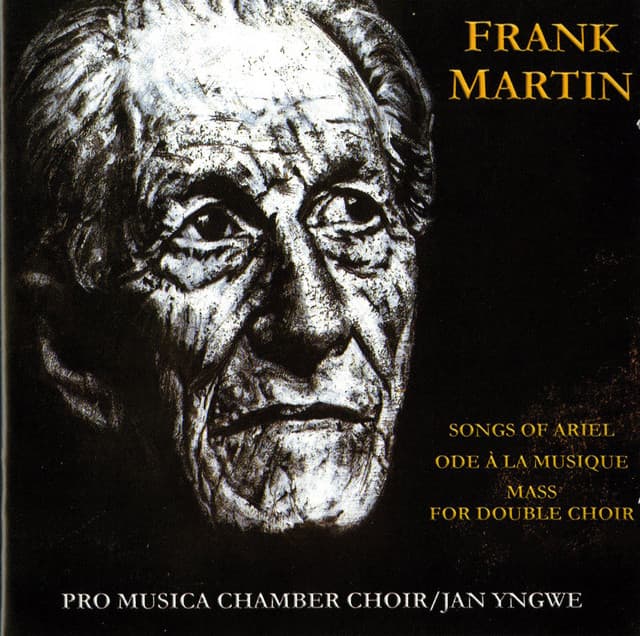 Martin: Songs of Ariel, Ode a la musique & Mass for Double Choir - Frank Martin