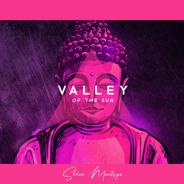 Valley of the Sun - Shiva Mantrya