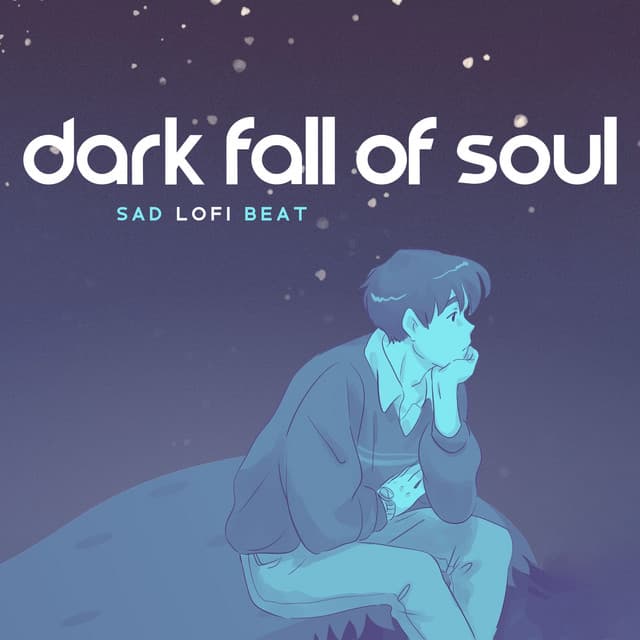 Dark Fall of Soul: Sad Lofi Beat - Lo-Fi Chillout Beats