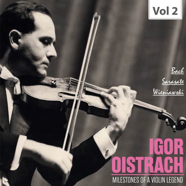 Milestones of a Violin Legend: Igor Oistrach, Vol. 2 - Igor Oistrakh