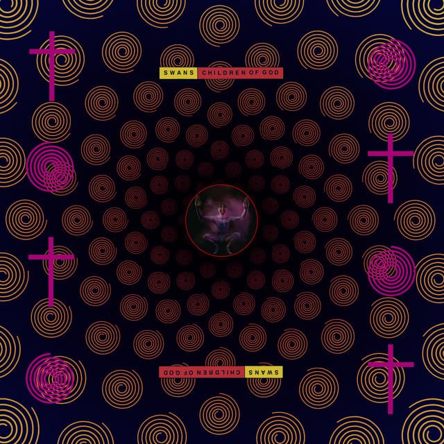 Children of God - Swans