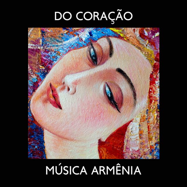 Do Coração: Música Armênia com som da Natureza para Relaxamento e Atenção Plena, Meditação Calmante de Duduk - Academia de Música de Fundo e Ambiente