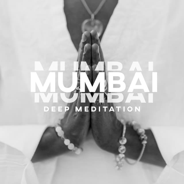 Mumbai Deep Meditation: Indian Music for Dhyana Practice and Hindu Contemplation - Meditation Ambience
