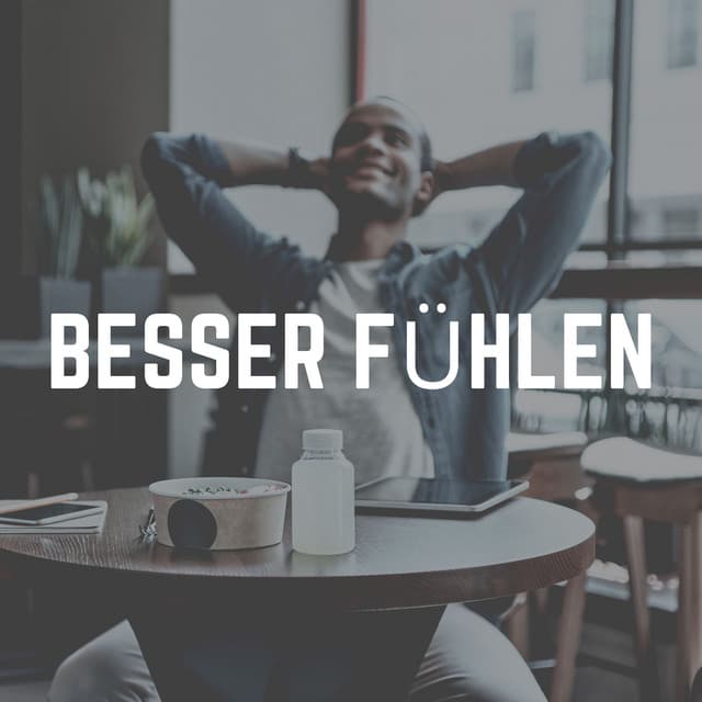 Besser Fühlen - Ruhige Entspannende Atmosphäre