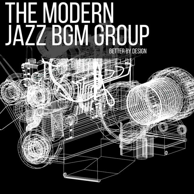 Better by Design - The Modern Jazz BGM Group