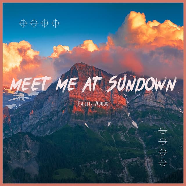 Meet Me at Sundown - Phillip Woods