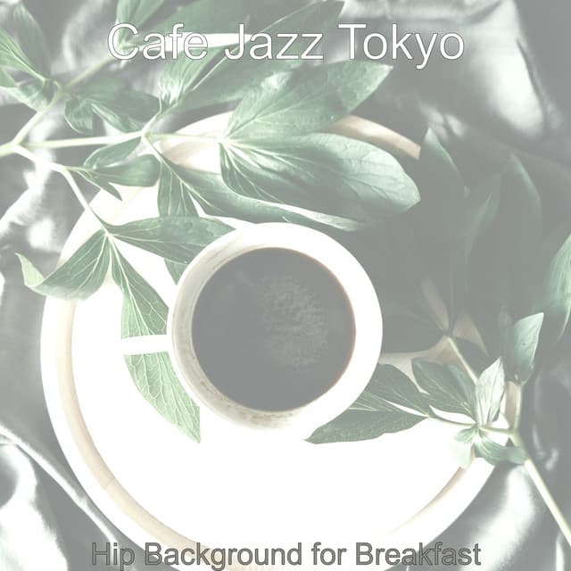 Hip Background for Breakfast - Cafe Jazz Tokyo
