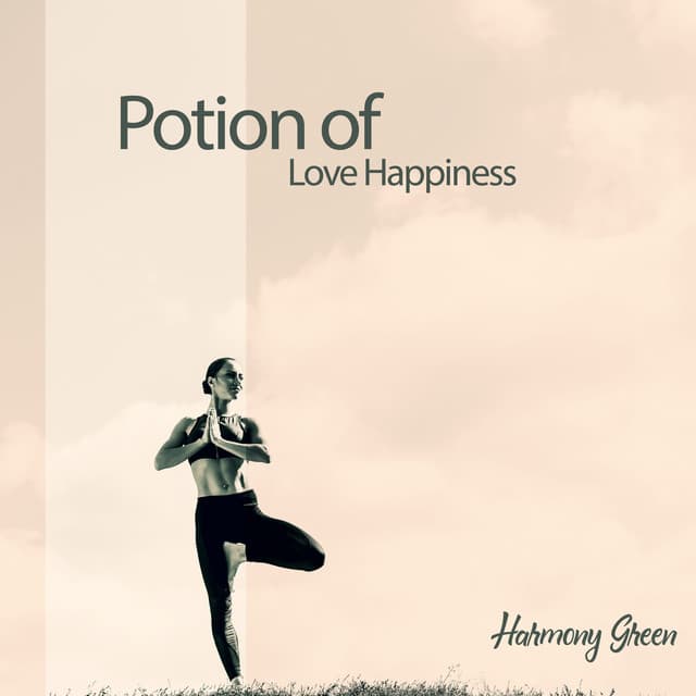 Potion of Love Happiness: Relaxing Zen in Life - Harmony Green