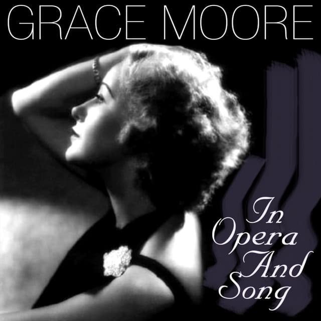 Grace Moore In Opera And Song - Grace Moore