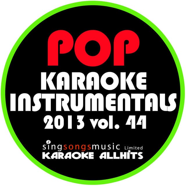 2013 Pop Karaoke Instrumentals, Vol. 44 - Karaoke All Hits