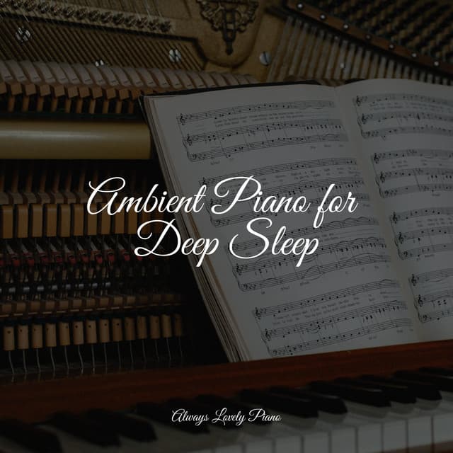 Ambient Piano for Deep Sleep - Chilout Piano Lounge