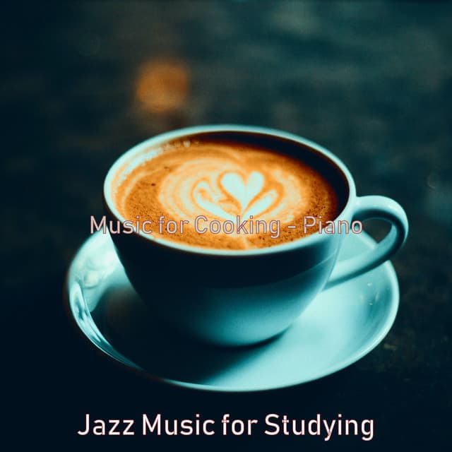 Music for Cooking - Piano - Jazz Music for Studying
