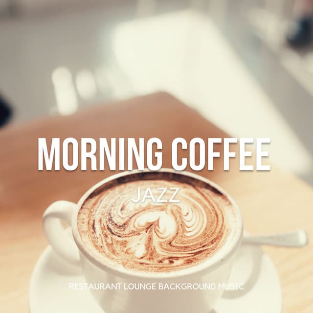 Morning Coffee Jazz - Relaxing Instrumental Good Mood Cafe Music - Restaurant Lounge Background Music