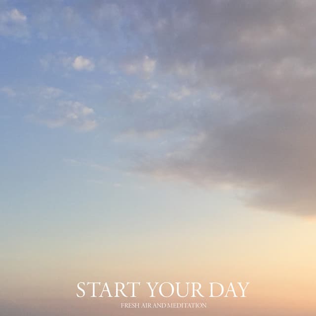 Start Your Day - Fresh Air and Meditation