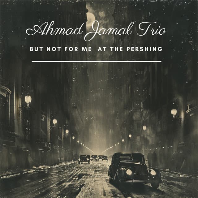 But Not for Me At the Pershing - Ahmad Jamal Trio