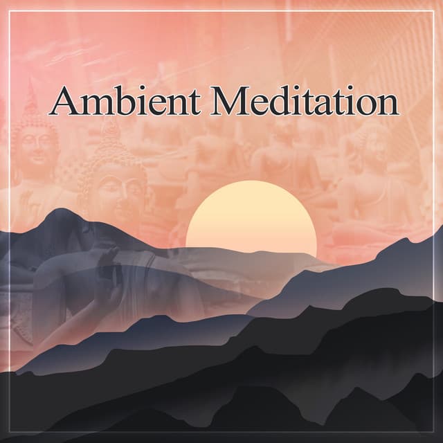 Ambient Meditation – Amazing Meditation Sounds for Relaxation and Rest in Peace - Yoga Postures Masters