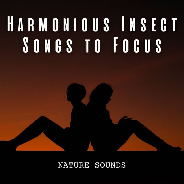 Nature Sounds: Harmonious Insect Songs to Focus - Nature Radio 1