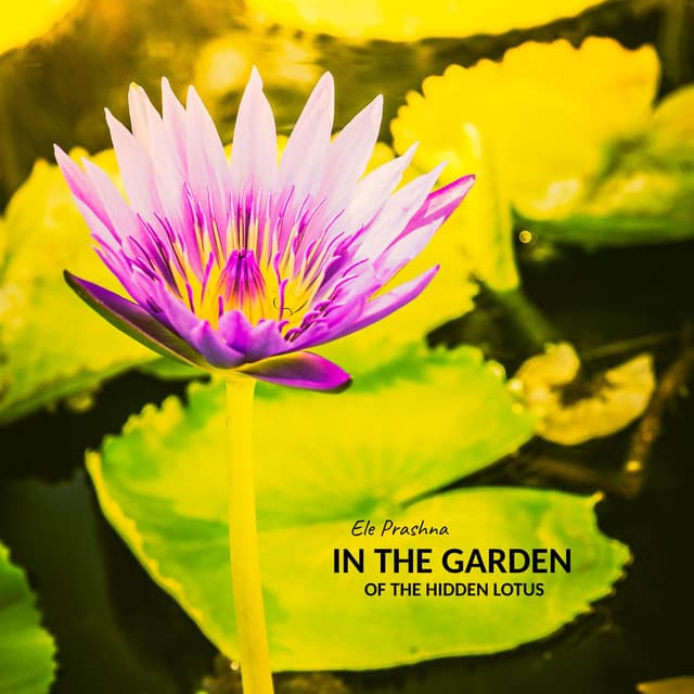 In the Garden of the Hidden Lotus - Ele Prashna
