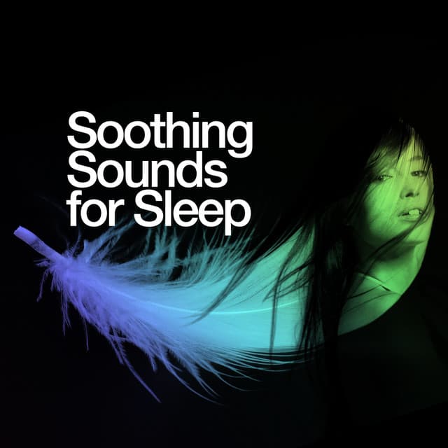 Soothing Sounds for Sleep - Soothing Music for Sleep