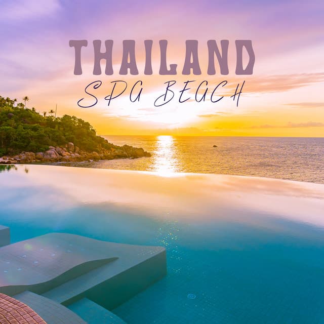Thailand Spa Beach: Buddha Music for Spa Ambience, BGM Spa - Unforgettable Paradise SPA Music Academy