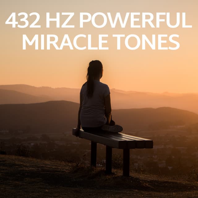 432 Hz Powerful Miracle Tones - 432Hz Powerful Miracle Tones