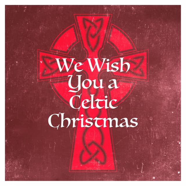 We Wish You a Celtic Christmas - Celtic Spirit