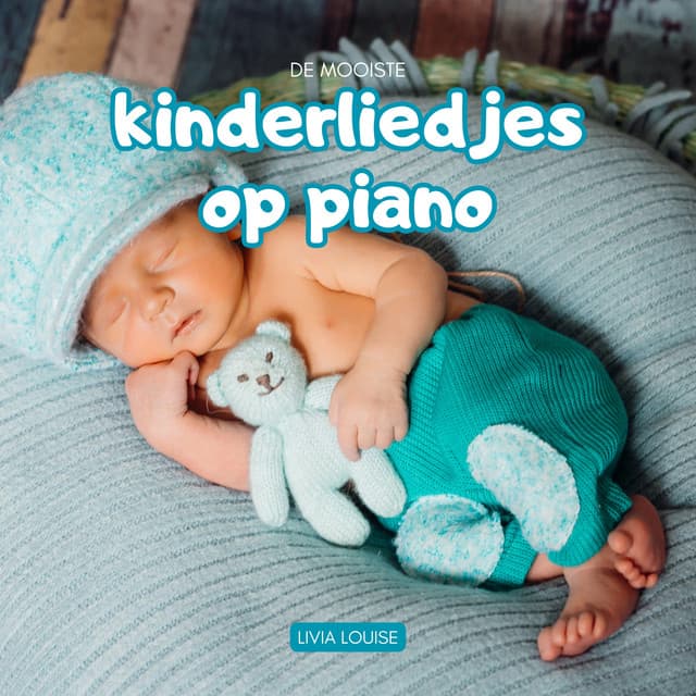 De Mooiste Kinderliedjes Op Piano - Livia Louise