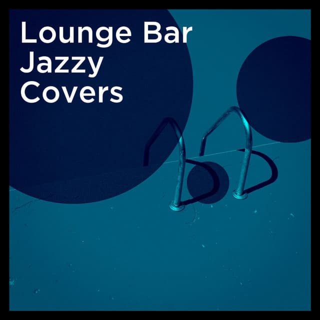 Lounge Bar Jazzy Covers - Cover Pop