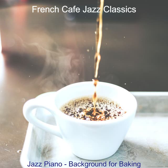 Jazz Piano - Background for Baking - French Cafe Jazz Classics