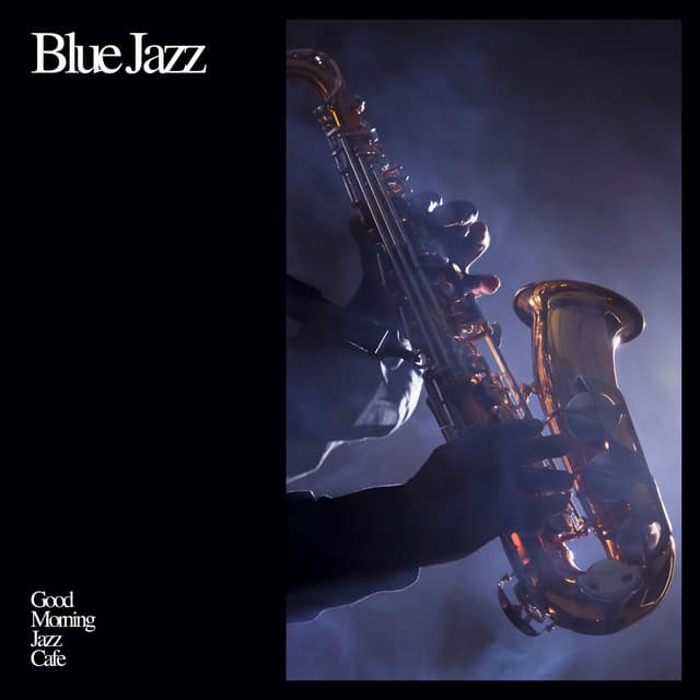Blue Jazz: Coffee Shop Music - Good Morning Jazz Cafe