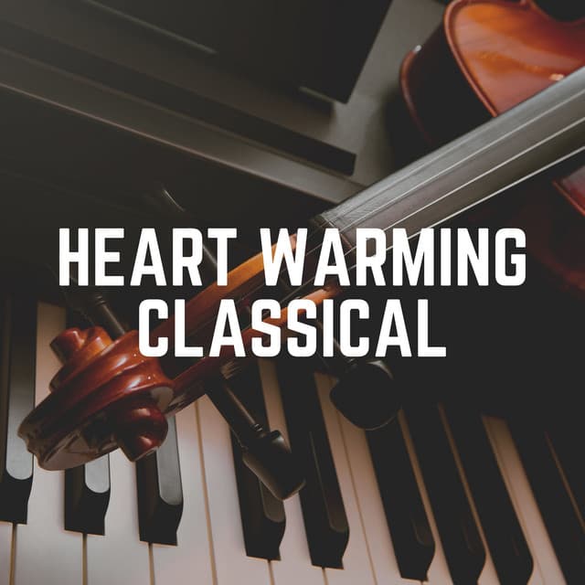 Heart Warming Classical - Valentine's Day Music