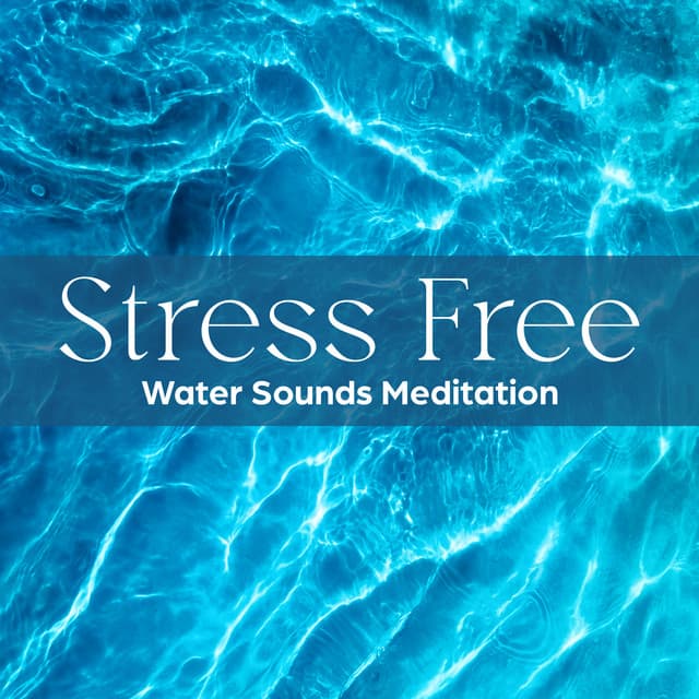 Stress Free Water Sounds Meditation - Liquid Life Oasis