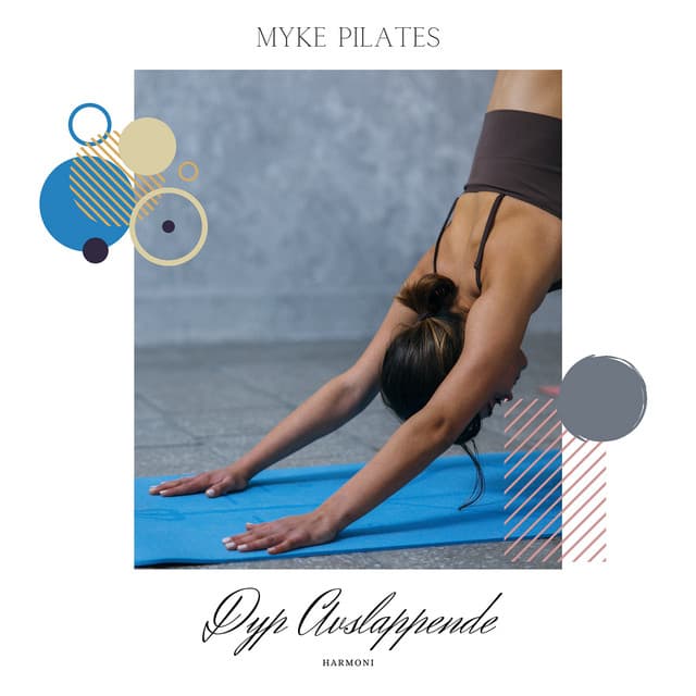 Myke Pilates: Beroligende Strekk for Ro - Dyp Avslappende Harmoni