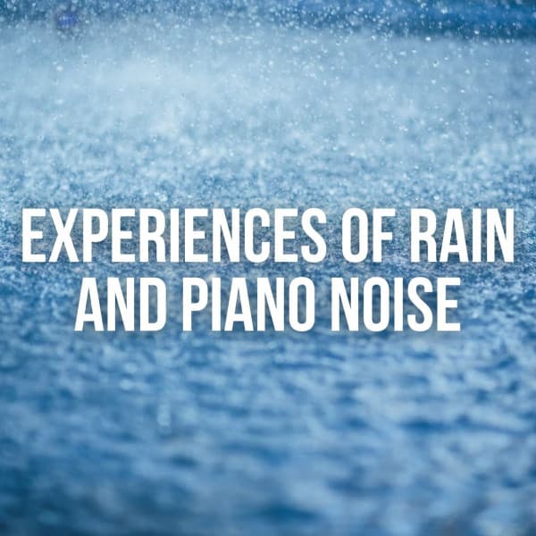 Experiences of Rain and Piano Noise - Meditation Music Collective